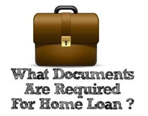 what-Documents-Are-Required-For-Home-Loan