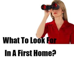 what-to-look-for-in-a-first-home