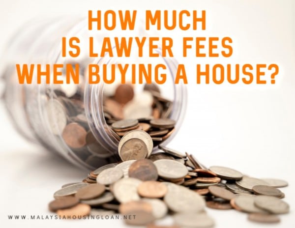 How Much Is Lawyer Fees When Buying A House In Malaysia 
